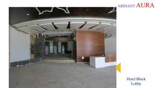 ARIHANT AURA
Hotel Block
Lobby
 