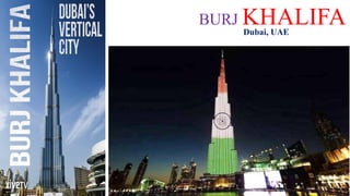 BURJ KHALIFA
BURJ KHALIFADubai, UAE
 