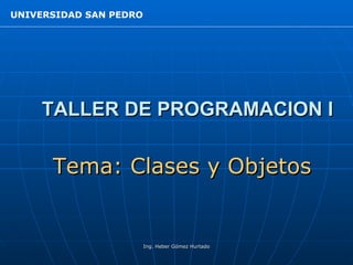 TALLER DE PROGRAMACION I Tema: Clases y Objetos 