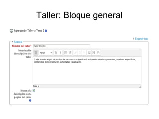 Taller: Bloque general
 