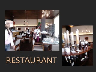 RESTAURANT
 