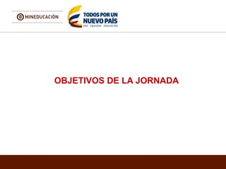 OBJETIVOS DE LA JORNADA
 