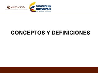 CONCEPTOS Y DEFINICIONES
 