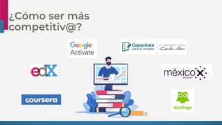 ¿Cómo ser más
competitiv@?
 