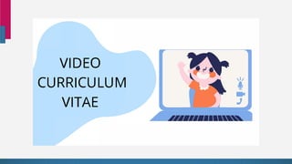 VIDEO
CURRICULUM
VITAE
 
