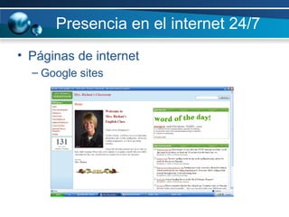Presencia en el internet 24/7 Páginas de internet Google sites 