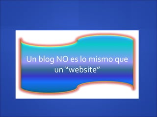 Un blog NO es lo mismo que un “website” 