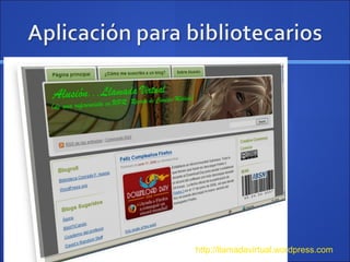 http://llamadavirtual.wordpress.com 
