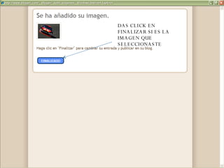 DAS CLICK EN FINALIZAR SI ES LA IMAGEN QUE SELECCIONASTE