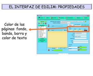 Color de las páginas: fondo, banda, barra y color de texto EL INTERFAZ DE EDILIM: PROPIEDADES 
