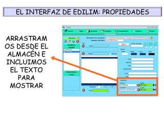 ARRASTRAMOS DESDE EL ALMACÉN E INCLUIMOS EL TEXTO PARA MOSTRAR EL INTERFAZ DE EDILIM: PROPIEDADES 