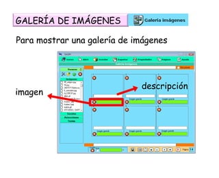GALERÍA DE IMÁGENES Para mostrar una galería de imágenes imagen descripción 