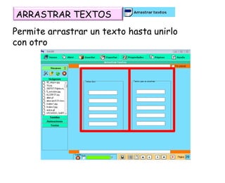 Permite arrastrar un texto hasta unirlo con otro ARRASTRAR TEXTOS 