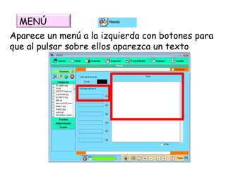 Aparece un menú a la izquierda con botones para que al pulsar sobre ellos aparezca un texto MENÚ 