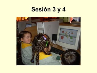 Sesión 3 y 4 