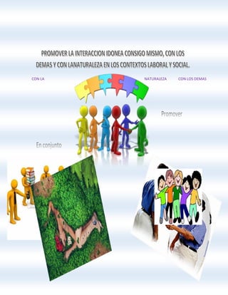 CON LA NATURALEZA CON LOS DEMAS
 