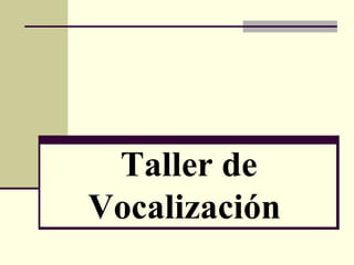 Taller de Vocalización   