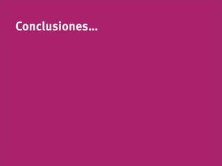 Conclusiones…
 