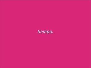 tiempo.
 