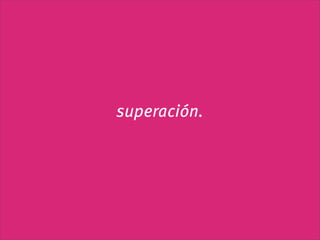superación.
 