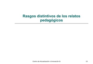 Rasgos distintivos de los relatos pedagógicos 