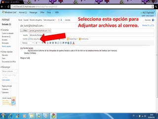 Selecciona esta opción para Adjuntar archivos al correo. 
