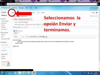 Seleccionamos  la opción Enviar y terminamos. 