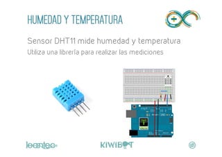 HUMEDAD Y TEMPERATURA
Sensor DHT11 mide humedad y temperatura
Utiliza una librería para realizar las mediciones
"
	
  
 