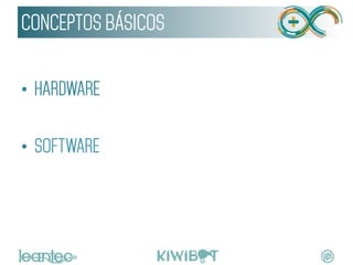 •  HARDWARE
•  SOFTWARE
CONCEPTOS BÁSICOS
 