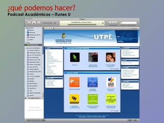 ¿qué podemos hacer? Podcast Académicos – iTunes U 