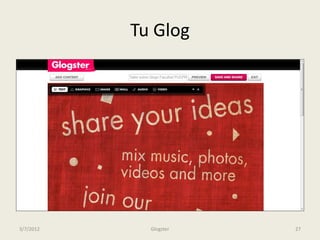 Tu Glog




3/7/2012     Glogster   27
 