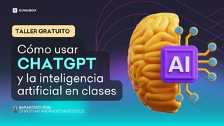 Cómo usar
CHATGPT
y la inteligencia
artificial en clases
TALLER GRATUITO
 