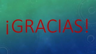 ¡GRACIAS!
 
