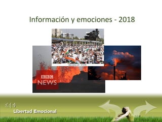 :( :| :)
Libertad
Información y emociones - 2018
 
