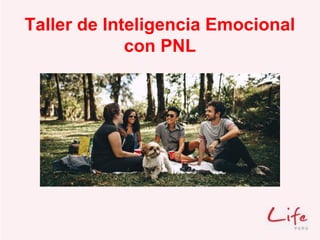 Taller de Inteligencia Emocional
con PNL
 