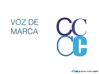 VOZ DE 
MARCA 
 