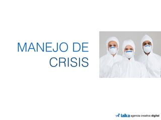MANEJO DE 
CRISIS 
 