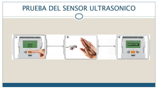 PRUEBA DEL SENSOR ULTRASONICO
 