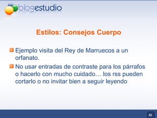 Estilos: Consejos Cuerpo Ejemplo visita del Rey de Marruecos a un orfanato.  No usar entradas de contraste para los párrafos o hacerlo con mucho cuidado… los rss pueden cortarlo o no invitar bien a seguir leyendo 