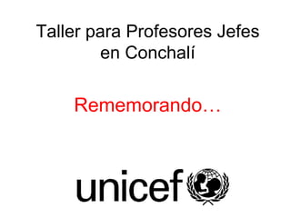 Taller para Profesores Jefes en Conchalí Rememorando… 