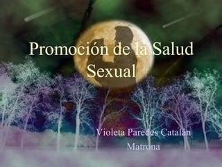 Violeta Paredes Catalán Matrona Promoción de la Salud Sexual 