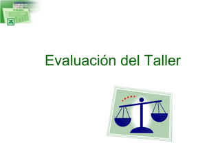 Evaluación del Taller

 