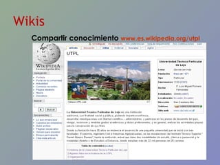 Wikis Compartir conocimiento  www.es.wikipedia.org/utpl   