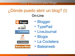 ¿Dónde puedo abrir un blog? (I) Blogger TypePad LiveJournal Blogia La Coctelera Balearweb On-Line 