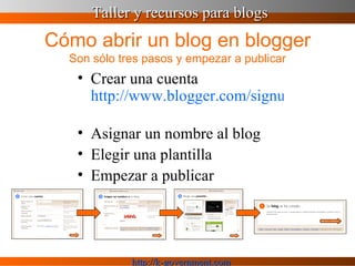 Cómo abrir un blog en blogger Son sólo tres pasos y empezar a publicar <ul><li>Crear una cuenta  http://www.blogger.com/si...