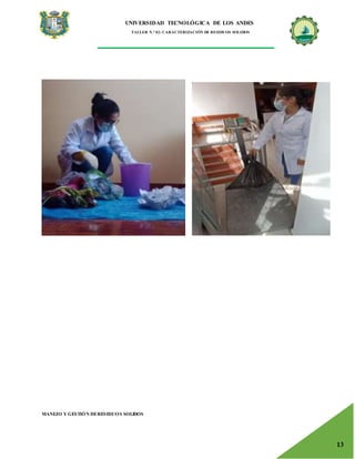UNIVERSIDAD TECNOLÓGICA DE LOS ANDES
TALLER N.° 02: CARACTERIZACIÓN DE RESIDUOS SOLIDOS
MANEJO Y GESTIÓN DERESIDUOS SOLIDOS
13
 