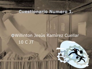 Willinton Jesús Ramírez Cuellar
10 C JT
 