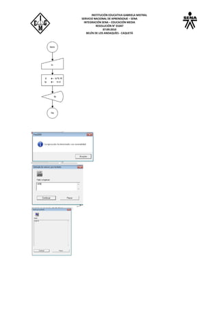 INSTITUCIÓN EDUCATIVA GABRIELA MISTRAL
SERVICIO NACIONAL DE APRENDIZAJE – SENA
INTEGRACIÓN SENA – EDUCACIÓN MEDIA
RESOLUCIÓN N° 01047
07:09:2010
BELÉN DE LOS ANDAQUÍES - CAQUETÁ
 