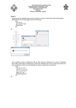 INSTITUCIÓN EDUCATIVA GABRIELA MISTRAL
SERVICIO NACIONAL DE APRENDIZAJE – SENA
INTEGRACIÓN SENA – EDUCACIÓN MEDIA
RESOLUCIÓN N° 01047
07:09:2010
BELÉN DE LOS ANDAQUÍES - CAQUETÁ
Parte 2
R/
R/
 