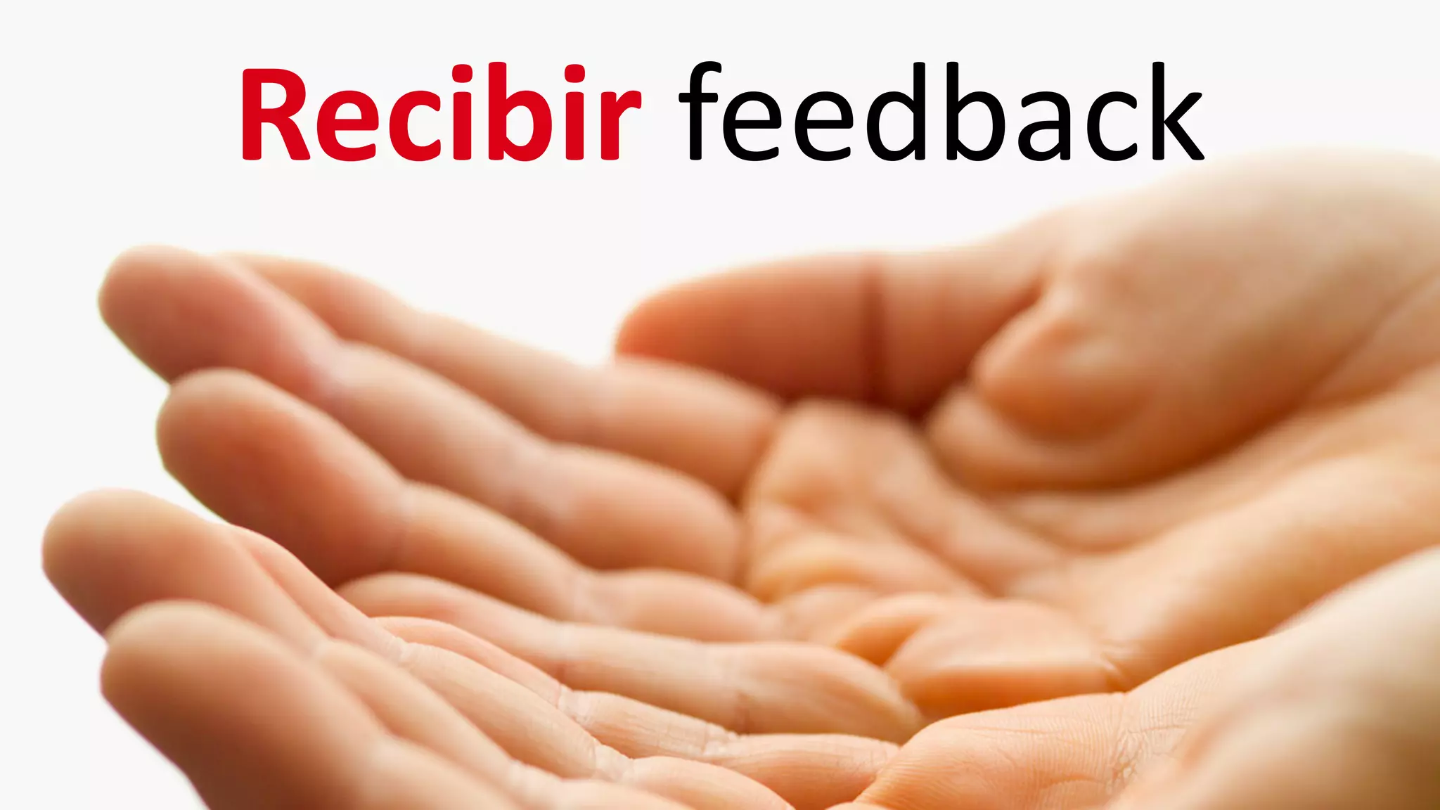 Recibir feedback
 